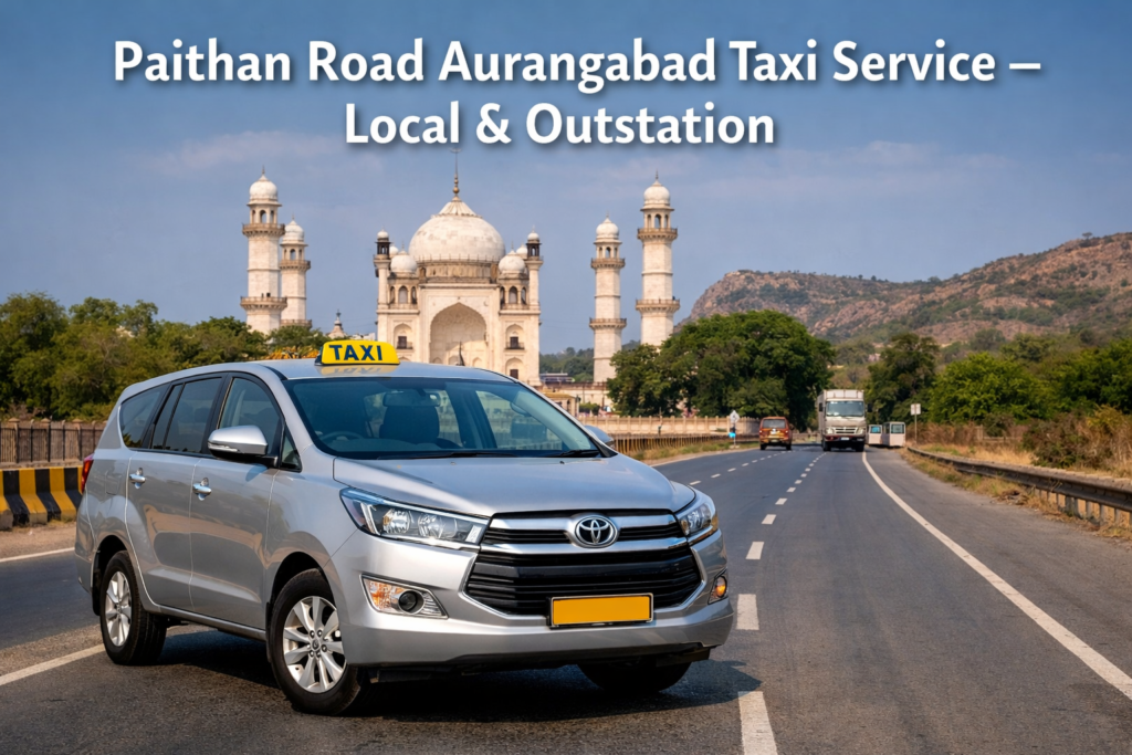 Paithan Road Aurangabad Taxi Local & Outstation