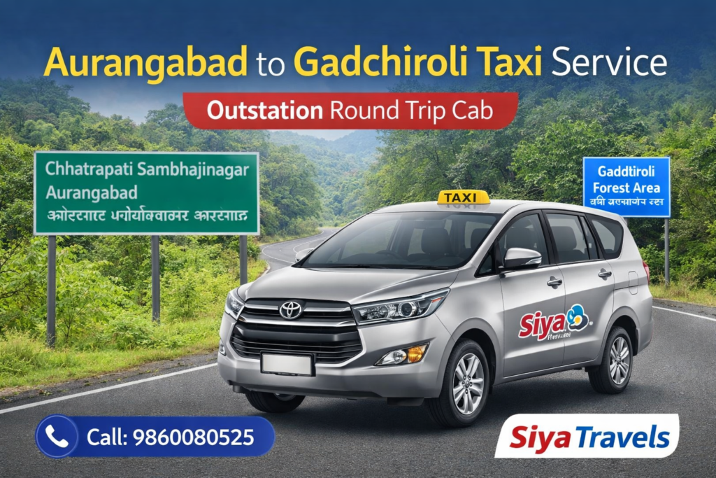 Aurangabad to Gadchiroli Taxi Service by Siya Travels – Round Trip Outstation Cab