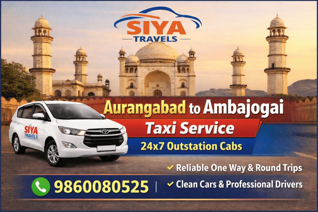 Aurangabad to Ambajogai Taxi Service by Siya Travels – Safe 24x7 Outstation Cabs with Free Cancellation