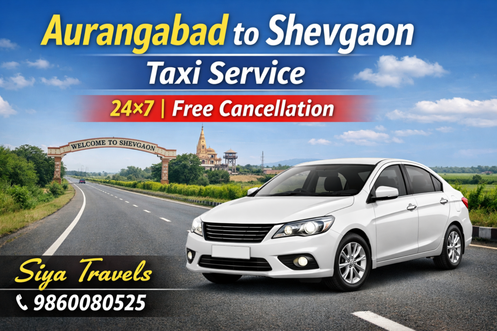 Aurangabad to Shevgaon Taxi Service by Siya Travels with 24×7 cabs and free cancellation